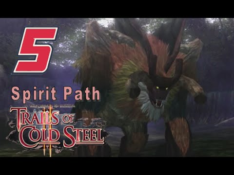 LoH: Trails of Cold Steel II Playthrough - Ep 5: Spirit Path [Boss] [12/1]