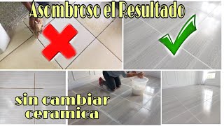 TRUCO SUPER EFECTIVO PARA QUE TU PISO LUZCA COMO NUEVO SIN CAMBIAR LA CERAMICA Y SIN GASTAR TANTO