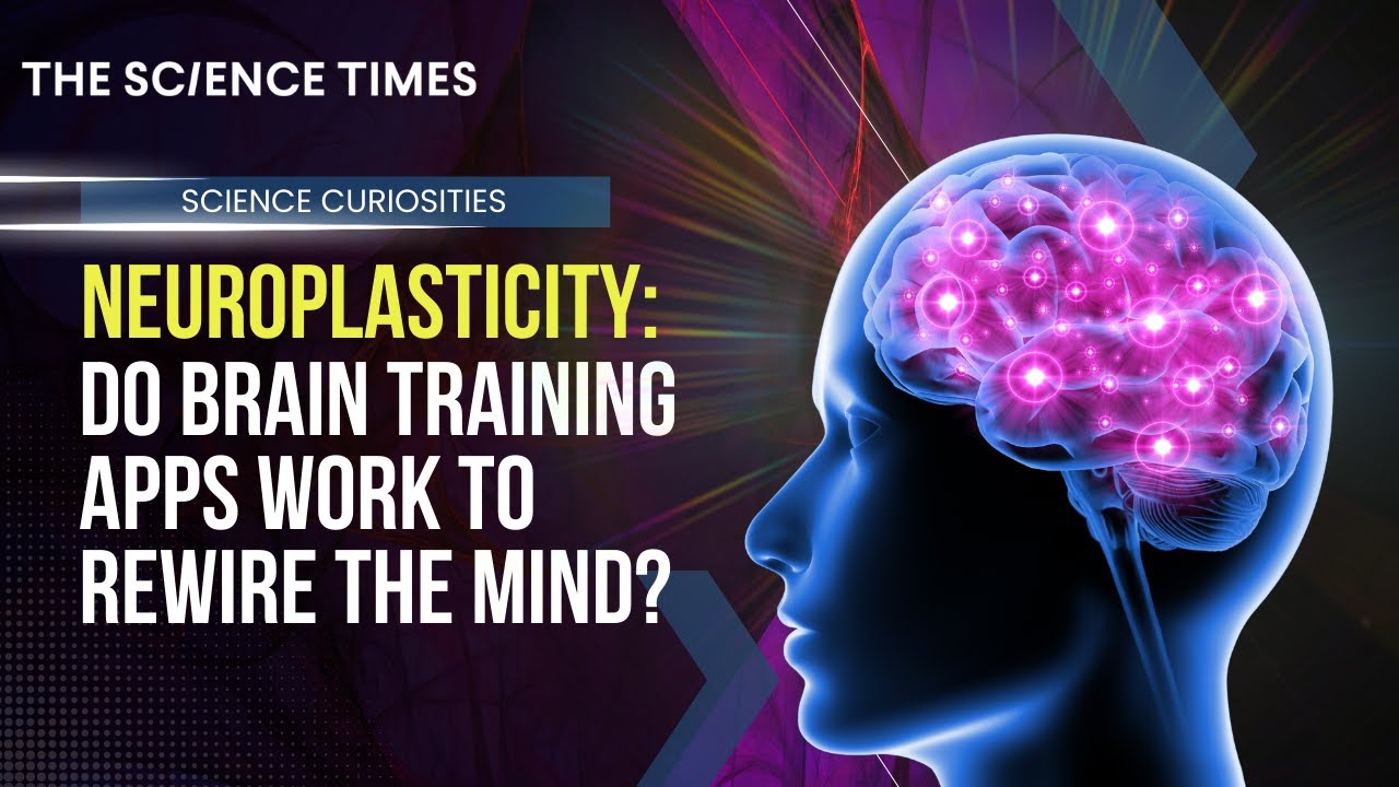 Does Brain Training Apps Work for Neuroplasticity to Rewire the Mind?