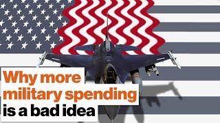 Why more military spending is a bad idea | Christopher Preble