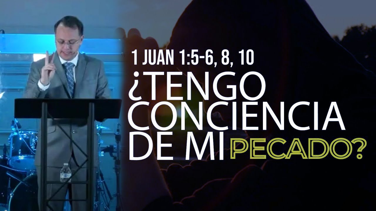 📖Tengo Conciencia de mi Pecado? -  1 Juan 1:5-6, 8, 10