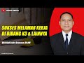 Sukses Melamar Kerja di Bidang K3 & lainnya Sukses Melamar Kerja di Bidang K3 & lainnya