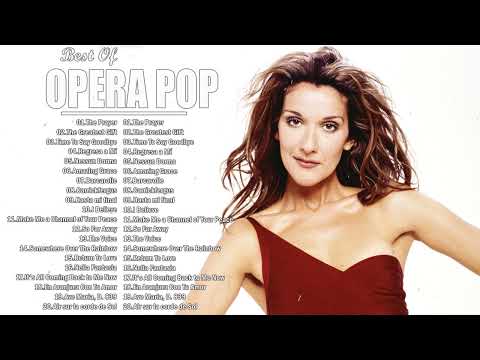 Luciano Pavarotti, Andrea Bocelli, Il Divo, Barbra Streisand, Sarah Brightman - Opera Pop Songs