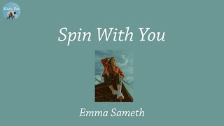 Spin With You - Emma Sameth (Lyric Video)
