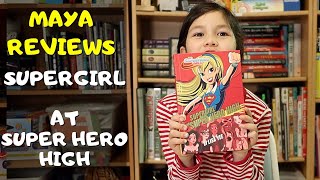 Maya reviews Supergirl at Super Hero High by Lisa Yee 👧🏻❤️📚🔬