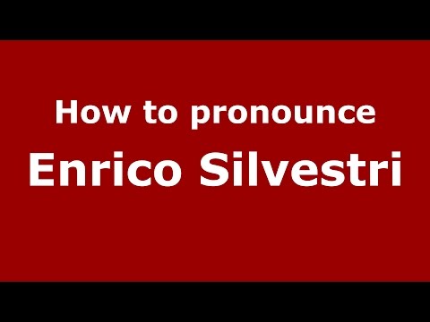 How to pronounce Enrico Silvestri (Italian/Italy)  - PronounceNames.com