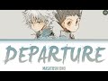 Hunter X Hunter Opening (Full) -Departure- Lyrics