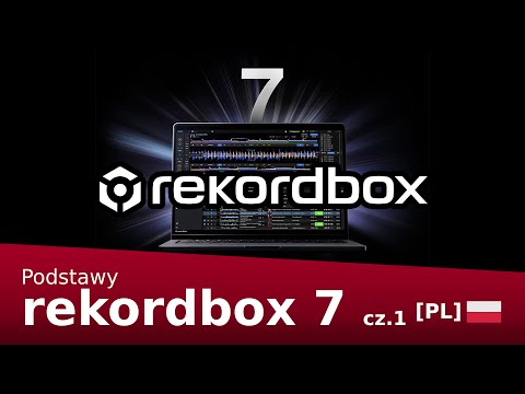 Podstawy rekordbox 7 [2024] instalacja, zakładanie konta, aktywacja, kompatybilne sprzęty, trial