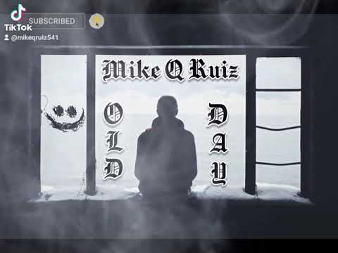 Mike Q Ruiz ~Old Day ~prod. by Raspo