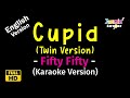 Cupid - Fifty Fifty (Twin Ver.) (Karaoke Version)