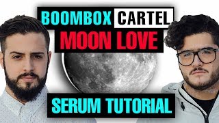 How to: Boombox Cartel &quot;Moon Love&quot; ft. Nessly Serum Tutorial / FULL DROP REMAKE [FREE DOWNLOAD]