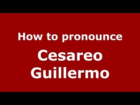 How to pronounce Cesareo Guillermo (Dominican Republic) - PronounceNames.com