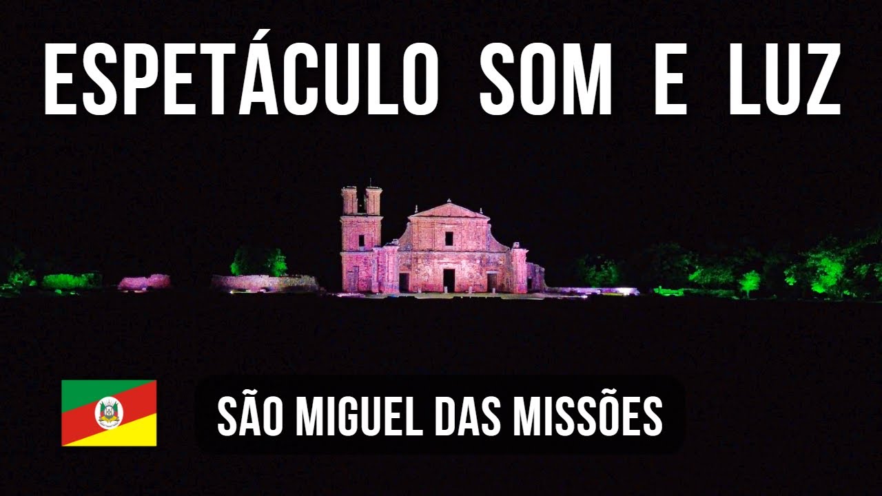 Espetáculo Som e Luz - São Miguel das Missões
