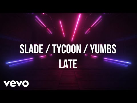Slade, Sir Trill - Late (Visualizer) ft. Tycoon, Yumbs