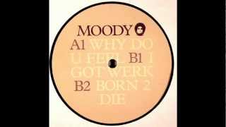 Moodymann/Moody - Why Do U Feel