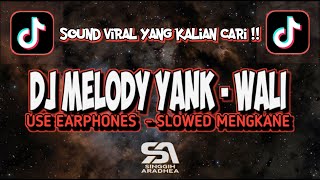 Download lagu DJ MELODY YANK SLOWED MENGKANE VIRAL TIKTOK mp3 Download lagu DJ MELODY YANK SLOWED MENGKANE VIRAL TIKTOK mp3