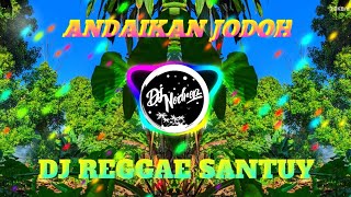 Download lagu Dj Andaikan Jodoh Reggae Mix Santuy 2k21 mp3