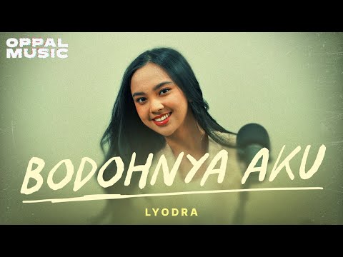 Lyodra - Bodohnya Aku [Live] | Oppal Music