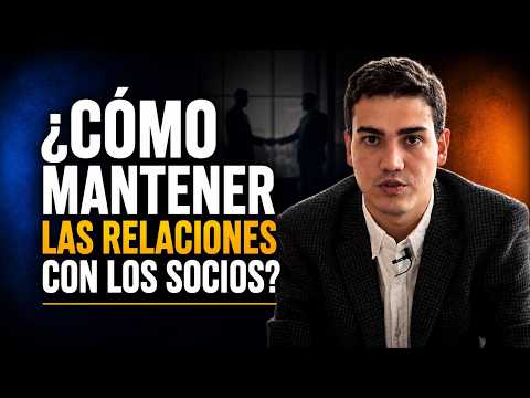 ¿Cómo Mantener Las Relaciones Con Los Socios? | Juan David Aristizábal