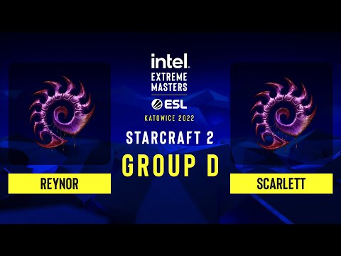 SC2 - Reynor vs Scarlett - IEM Katowice 2022 - Group D