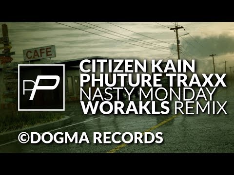 Citizen Kain & Phuture Traxx - Nasty Monday [Worakls Remix]