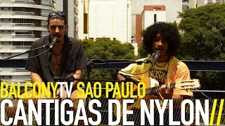 CANTIGAS DE NYLON - ABSORVENDO OS ABSURDOS (BalconyTV)