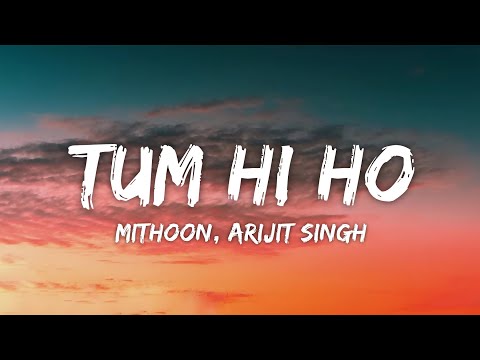 Tum Hi Ho Lyrics - Aashiqui 2 | Mithoon, Arijit Singh • tera mera rishta hai kaisa