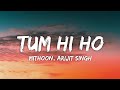 Tum Hi Ho Lyrics Aashiqui 2 Mithoon Arijit Singh Tera Mera Rishta Hai Kaisa