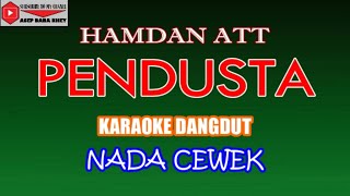Download lagu KARAOKE DANGDUT PENDUSTA - HAMDAN ATT (COVER) NADA CEWEK mp3