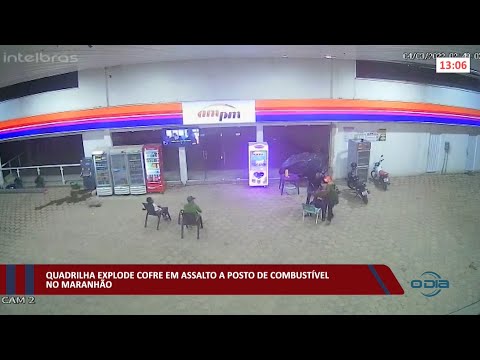 Quadrilha explode cofre em assalto a posto de combustível no Maranhão 08 03 2022