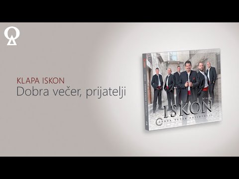 Dobra večer, prijatelji | Klapa Iskon | official audio