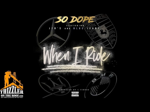 So Dope ft. J2D's & BlueJeans - When I Ride (Prod. L-Finguz) [Thizzler.com]
