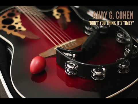 Andy G. Cohen - Don't You Think It's Time?