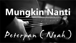 Download lagu Mungkin Nanti Peterpan... mp3
