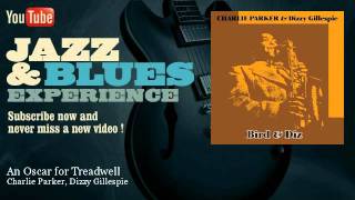 Charlie Parker, Dizzy Gillespie - An Oscar for Treadwell