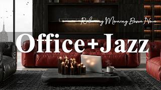 Office Jazz | Relaxing Morning Bossa Nova Coffee Jazz - Smooth Café Vibes for Studying & Work Focus