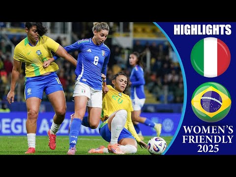 Italy vs Brazil || HIGHLIGHTS || Women's International Friendly 2025