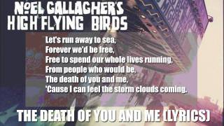 Noel Gallagher&#39;s High Flying Birds - The Death Of You And Me (LYRICS)