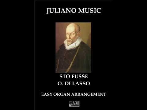 S'IO FUSSE (EASY ORGAN) - O. DI LASSO