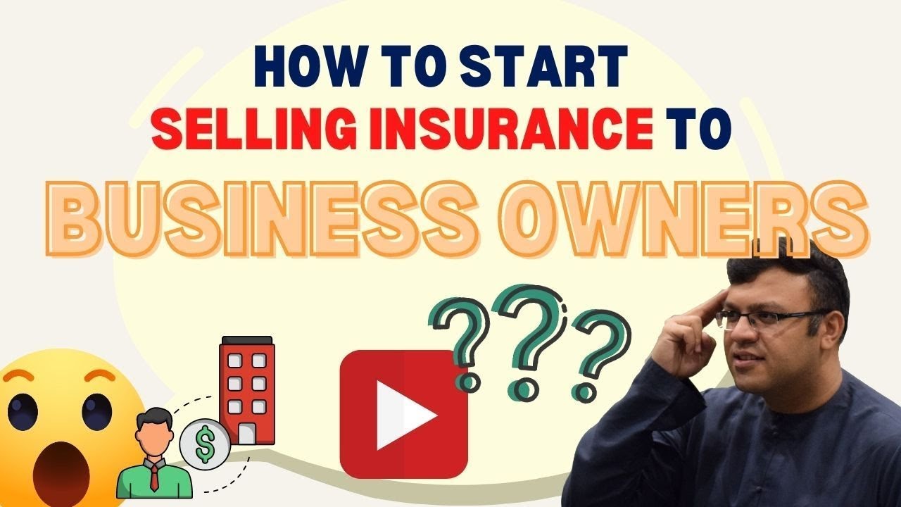 How To Start Selling Insurance To Business Owners | Business Owner Prospecting 2025
