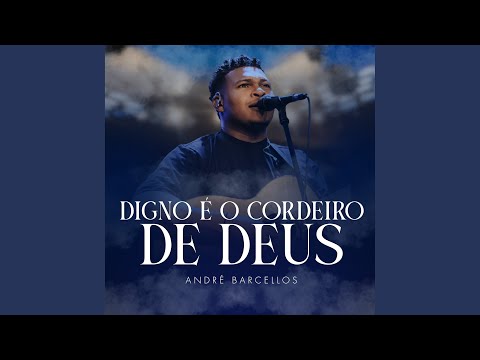 Digno É O Cordeiro De Deus - André Barcellos