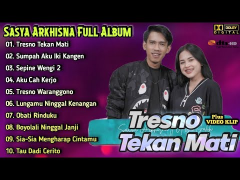 Tresno Tekan Mati - Sasya Arkhisna ft.Arya Galih Full Album | Dangdut Koplo Terbaru | Sepine Wengi