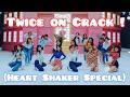 Twice on Crack! (Heart Shaker Special!) Twice on Crack! (Heart Shaker Special!)