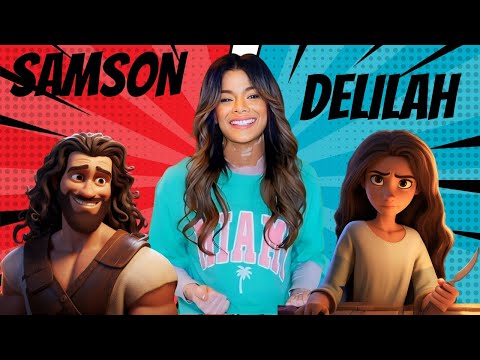 THE TRUTH ABOUT SAMSON AND DELILAH