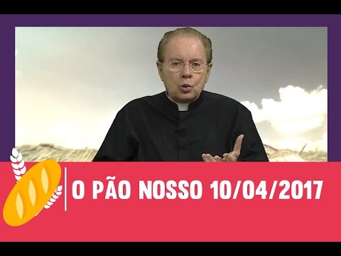O Pão Nosso 10/04/2017