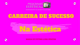 TRAJETORIA DE SUCESSO NA ESTÉTICA