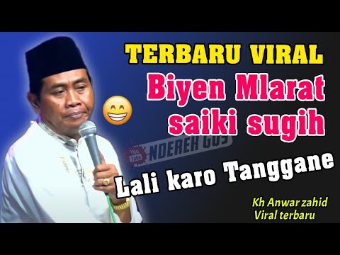 Kh Anwar Zahid terbaru - lek wes sugih dadi uwong ora usah sombong 