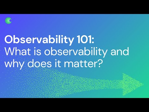What is observability and why does it matter?
