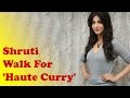 Shruti Haasan S Ramp Walk For Haute Curry Ramp Walk Bollywood News