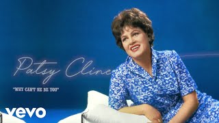 Patsy Cline - Why Can&#39;t He Be You (Audio)